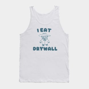 Funny Meme TShirt, I EAT DRYWALL Shirt, Retro Cartoon Meme Tank Top